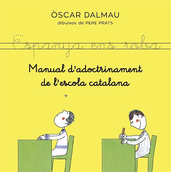 MANUAL D'ADOCTRINAMENT DE L'ESCOLA CATALANA | 9788418253140 | DALMAU, ÒSCAR | Llibreria La Font de Mimir - Llibreria online Barcelona - Comprar llibres català i castellà