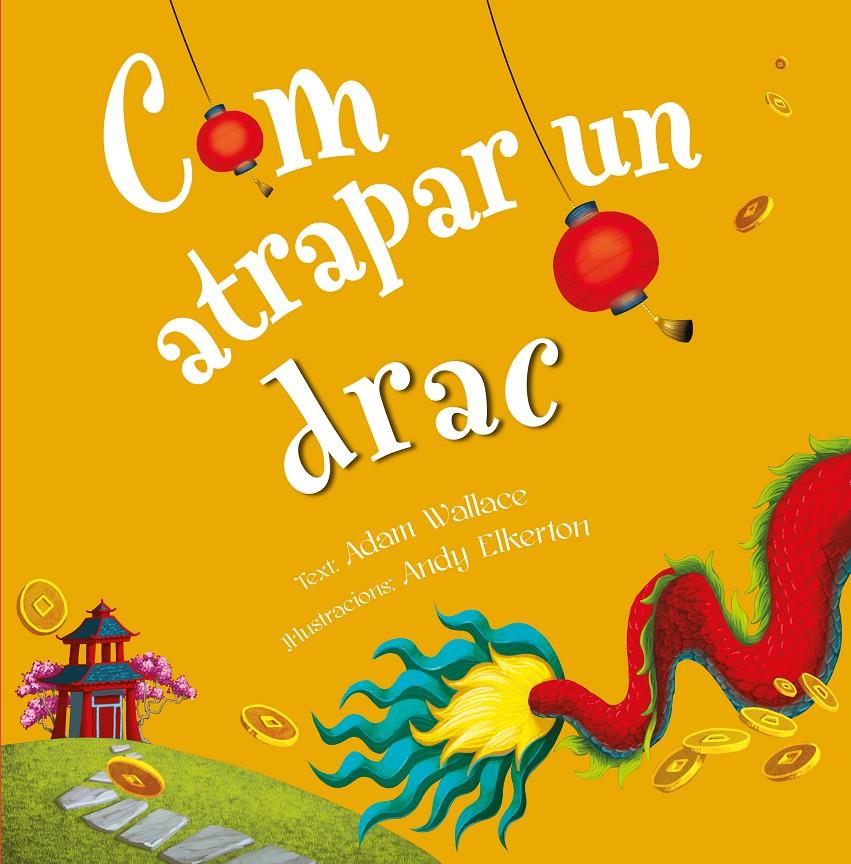 COM ATRAPAR A UN DRAC | 9788491456353 | WALLACE, ADAM | Llibreria La Font de Mimir - Llibreria online Barcelona - Comprar llibres català i castellà