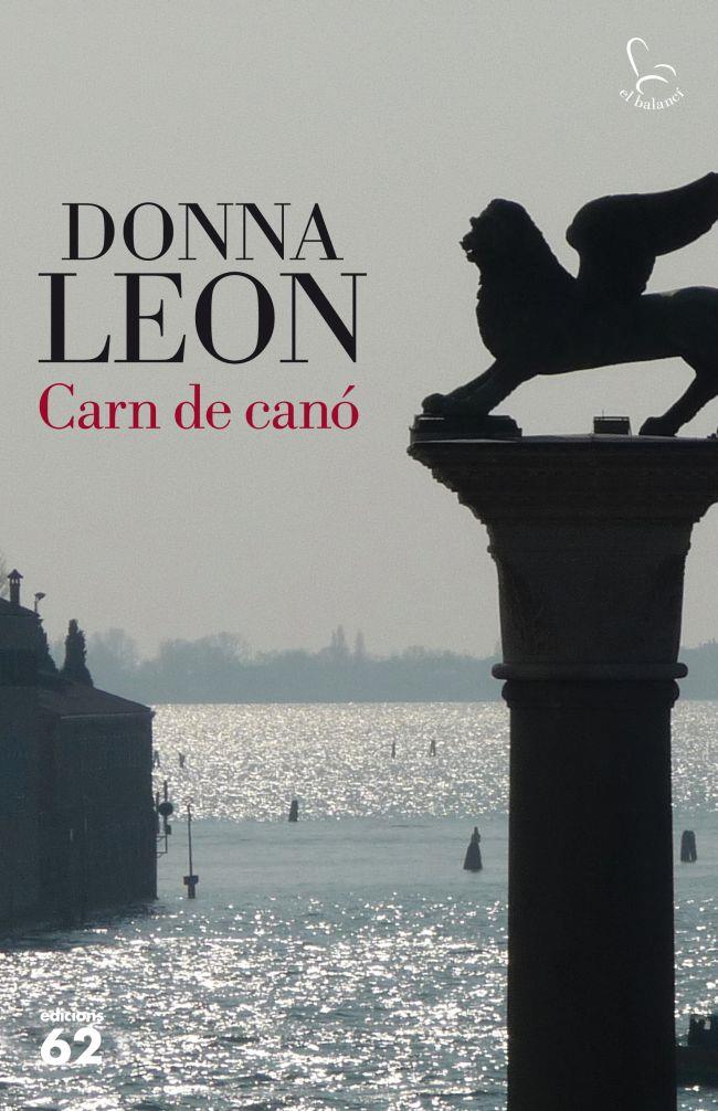 CARN DE CANÓ | 9788429768862 | DONNA LEON | Llibreria La Font de Mimir - Llibreria online Barcelona - Comprar llibres català i castellà
