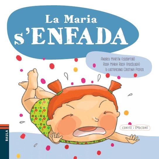 LA MARIA S'ENFADA | 9788447928606 | MARTÍN FARRERO, ANDREU/ROCA REYNES, ROSA MARIA | Llibreria La Font de Mimir - Llibreria online Barcelona - Comprar llibres català i castellà