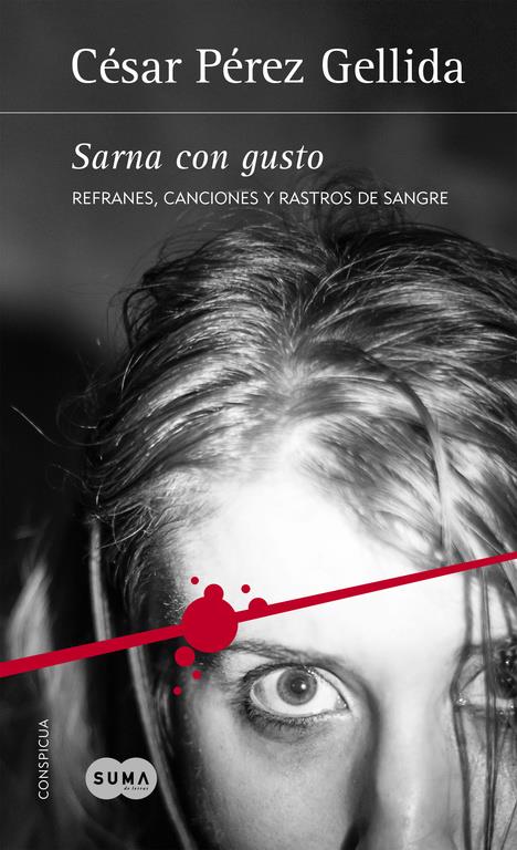 SARNA CON GUSTO (REFRANES, CANCIONES Y RASTROS DE SANGRE 1) | 9788483658512 | PEREZ GELLIDA, CESAR | Llibreria La Font de Mimir - Llibreria online Barcelona - Comprar llibres català i castellà