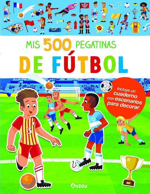 MIS 500 PEGATINAS DE FÚTBOL. | 9791039526562 | Llibreria La Font de Mimir - Llibreria online Barcelona - Comprar llibres català i castellà