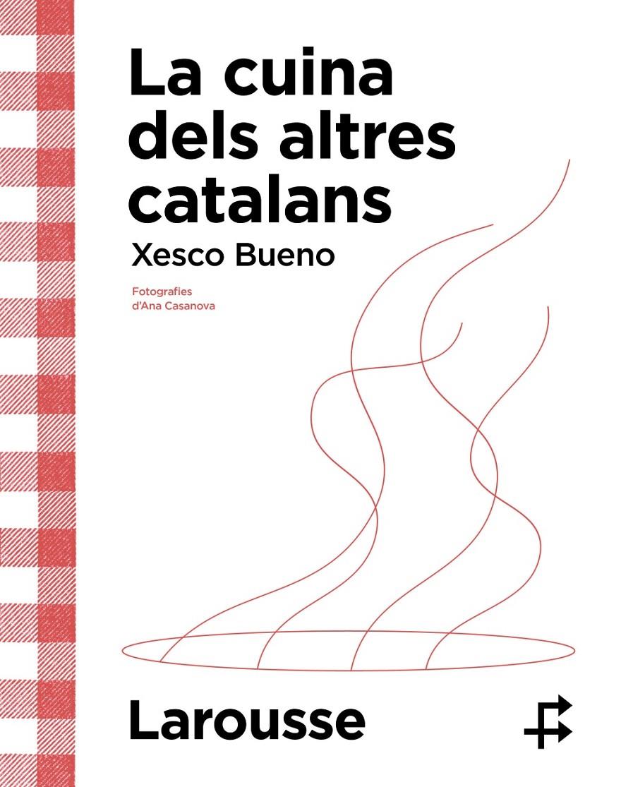 LA CUINA DELS ALTRES CATALANS | 9788419436634 | BUENO CALDERÓN DE LA BARCA, XESCO | Llibreria La Font de Mimir - Llibreria online Barcelona - Comprar llibres català i castellà