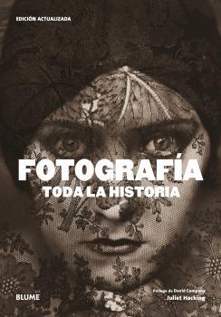 FOTOGRAFÍA. TODA LA HISTORIA (2021) | 9788418459757 | HACKING, JULIET/CAMPANY, DAVID | Llibreria La Font de Mimir - Llibreria online Barcelona - Comprar llibres català i castellà