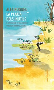 LA PLATJA DELS INÚTILS | 9788417440312 | ALEX NOGUÉS | Llibreria La Font de Mimir - Llibreria online Barcelona - Comprar llibres català i castellà