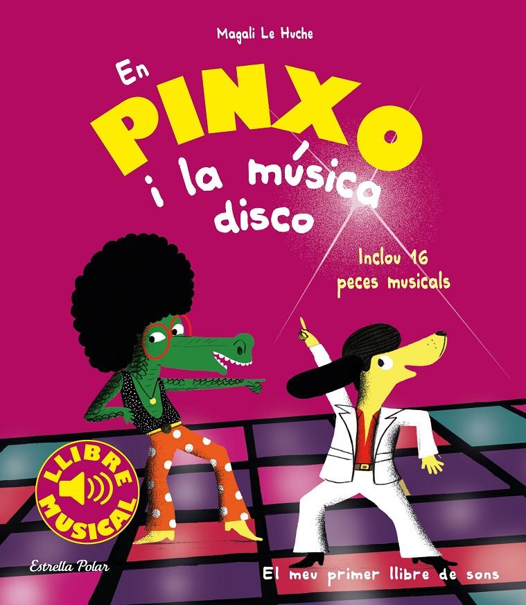 EN PINXO I LA MÚSICA DISCO. LLIBRE MUSICAL | 9788491377009 | LE HUCHE, MAGALI | Llibreria La Font de Mimir - Llibreria online Barcelona - Comprar llibres català i castellà