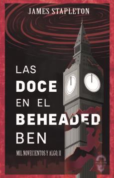 LAS DOCE EN EL BEHEADED BEN | 9788412682007 | STAPLETON, JAMES | Llibreria La Font de Mimir - Llibreria online Barcelona - Comprar llibres català i castellà