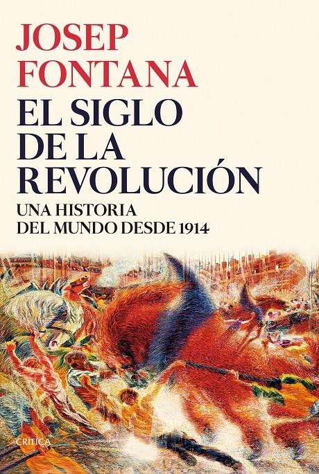 EL SIGLO DE LA REVOLUCIÓN | 9788491993773 | FONTANA, JOSEP | Llibreria La Font de Mimir - Llibreria online Barcelona - Comprar llibres català i castellà