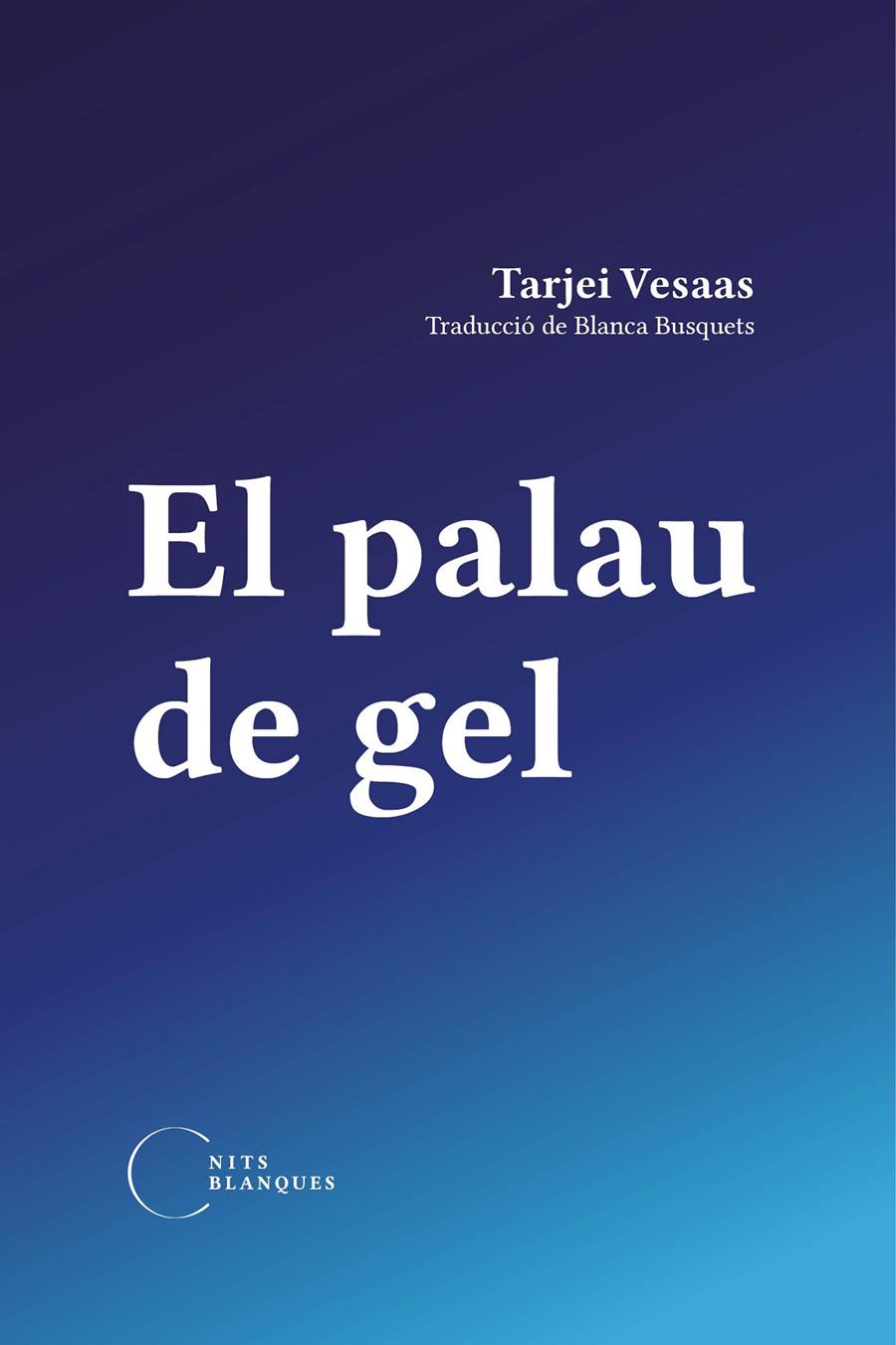 EL PALAU DE GEL | 9788412249477 | VESAAS, TARJEI | Llibreria La Font de Mimir - Llibreria online Barcelona - Comprar llibres català i castellà