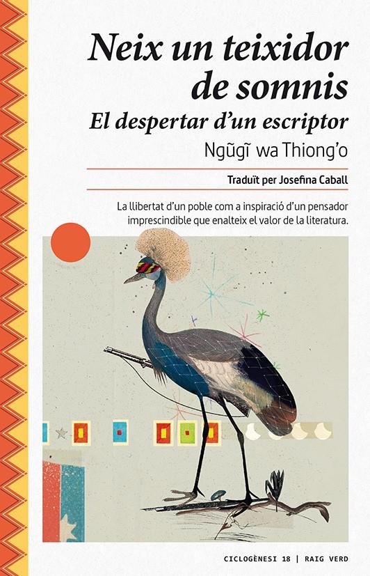 NEIX UN TEIXIDOR DE SOMNIS | 9788417925024 | WA THIONG'O, NGUGI | Llibreria La Font de Mimir - Llibreria online Barcelona - Comprar llibres català i castellà