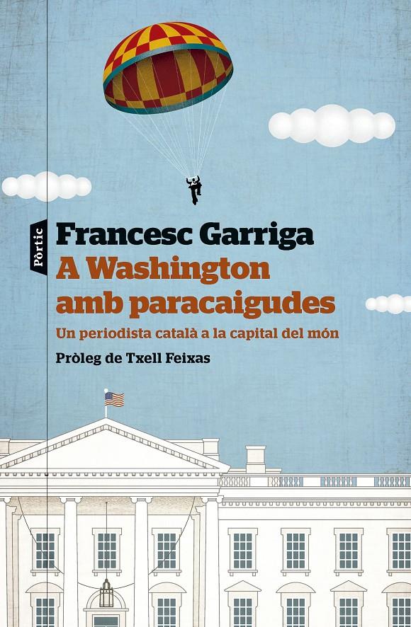 A WASHINGTON AMB PARACAIGUDES | 9788498095586 | GARRIGA GUIXÀ, FRANCESC | Llibreria La Font de Mimir - Llibreria online Barcelona - Comprar llibres català i castellà
