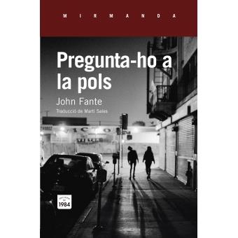 PREGUNTA-HO A LA POLS | 9788415835820 | FANTE, JOHN | Llibreria La Font de Mimir - Llibreria online Barcelona - Comprar llibres català i castellà