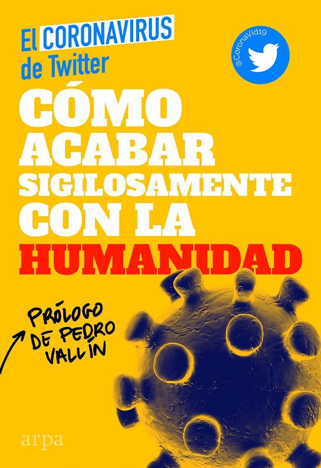 CÓMO ACABAR SIGILOSAMENTE CON LA HUMANIDAD | 9788417623715 | EL CORONAVIRUS DE TWITTER | Llibreria La Font de Mimir - Llibreria online Barcelona - Comprar llibres català i castellà