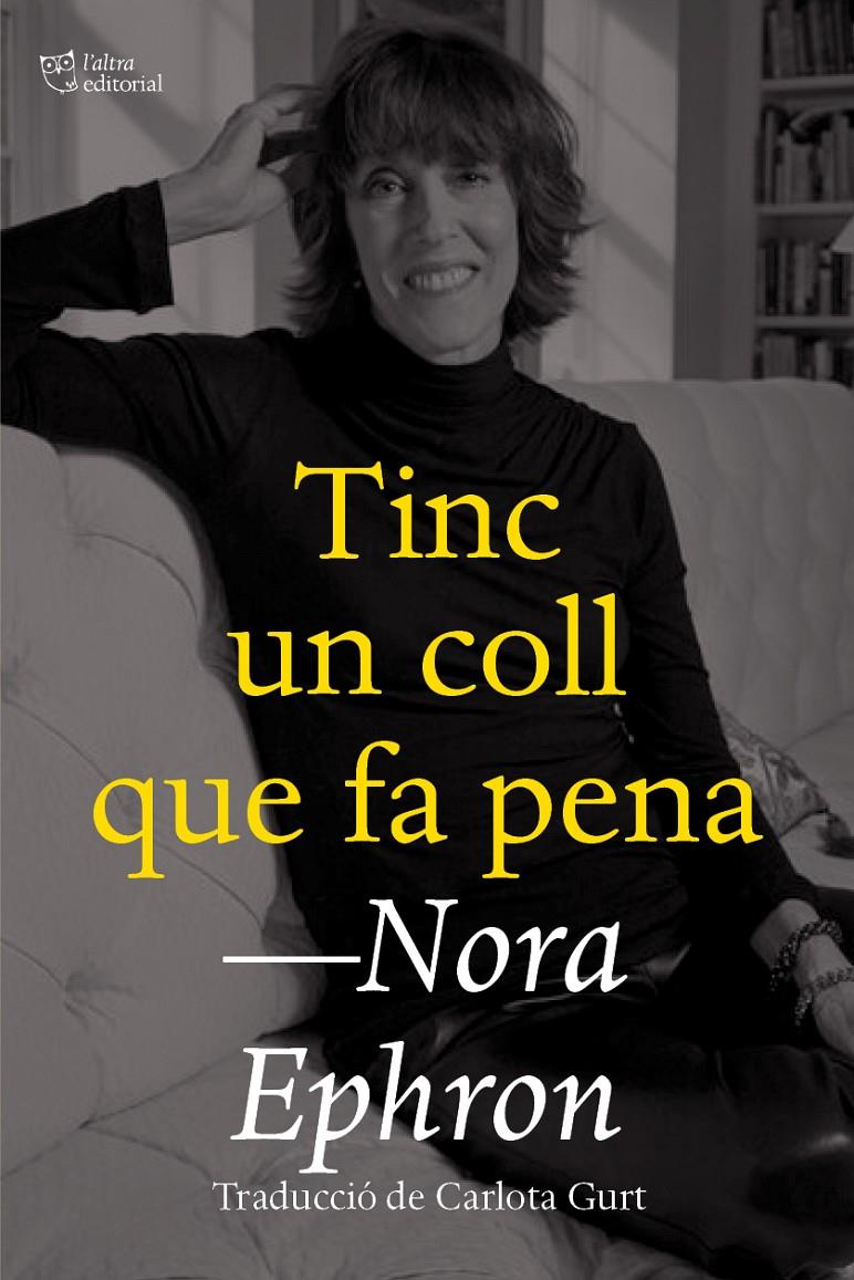 TINC UN COLL QUE FA PENA | 9788412659672 | EPHRON, NORA | Llibreria La Font de Mimir - Llibreria online Barcelona - Comprar llibres català i castellà