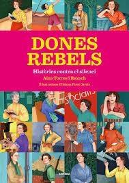 DONES REBELS | 9788416698295 | AINA TORRES I REXACH / ILUS. HELENA PÉREZ GARCÍA | Llibreria La Font de Mimir - Llibreria online Barcelona - Comprar llibres català i castellà