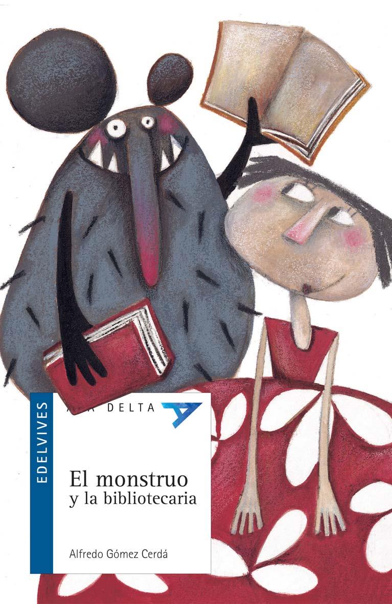 EL MONSTRUO Y LA BIBLIOTECARIA | 9788426361165 | GÓMEZ CERDÁ, ALFREDO (1951- ) | Llibreria La Font de Mimir - Llibreria online Barcelona - Comprar llibres català i castellà