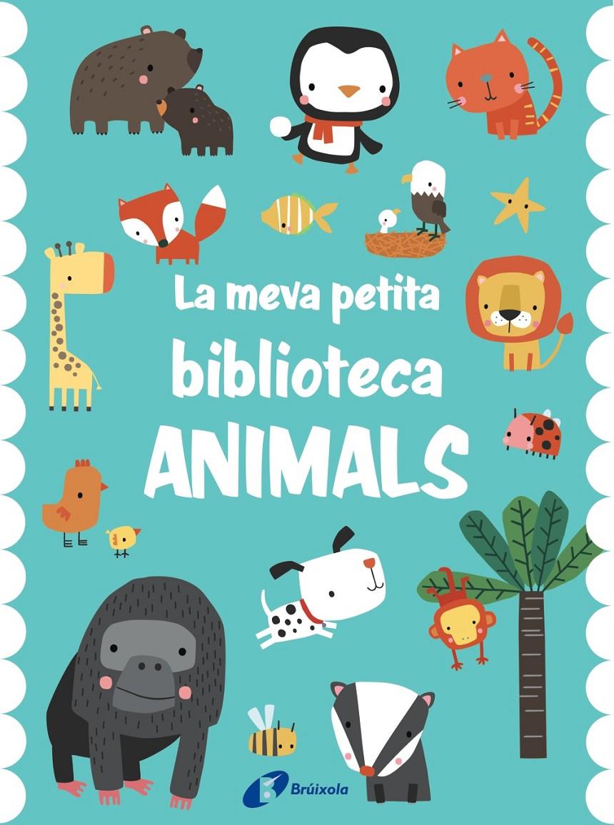 LA MEVA PETITA BIBLIOTECA. ANIMALS | 9788413491714 | VARIOS AUTORES | Llibreria La Font de Mimir - Llibreria online Barcelona - Comprar llibres català i castellà