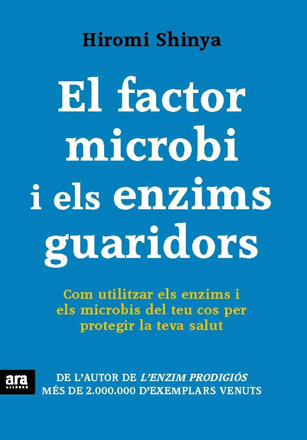 EL FACTOR MICROBI I ELS ENZIMS GUARIDORS | 9788415642770 | HIROMI SIHNYA | Llibreria La Font de Mimir - Llibreria online Barcelona - Comprar llibres català i castellà