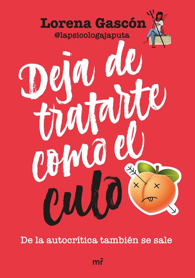 DEJA DE TRATARTE COMO EL CULO | 9788427051911 | LORENA GASCÓN @LAPSICOLOGAJAPUTA | Llibreria La Font de Mimir - Llibreria online Barcelona - Comprar llibres català i castellà