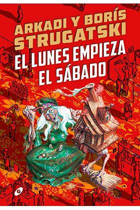 EL LUNES EMPIEZA EL SÁBADO | 9788418701108 | STRUGATSKI, ARKADI/ STRUGATSKI, BORIS | Llibreria La Font de Mimir - Llibreria online Barcelona - Comprar llibres català i castellà