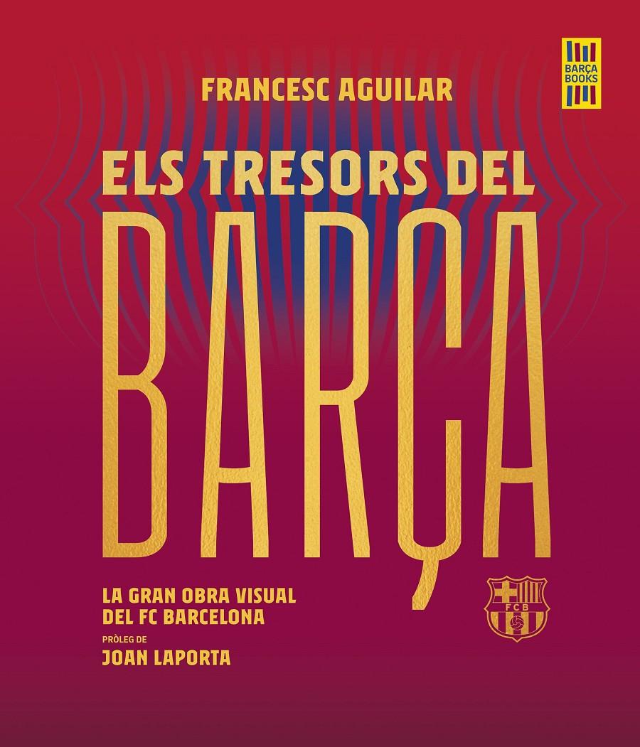 ELS TRESORS DEL BARÇA | 9788419430076 | AGUILAR, FRANCESC | Llibreria La Font de Mimir - Llibreria online Barcelona - Comprar llibres català i castellà