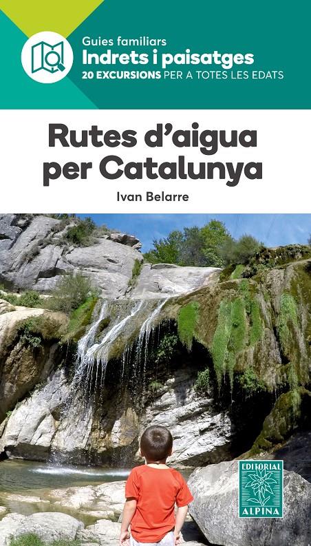 RUTES D'AIGUA PER CATALUNYA | 9788480907484 | IVAN BELARRE | Llibreria La Font de Mimir - Llibreria online Barcelona - Comprar llibres català i castellà