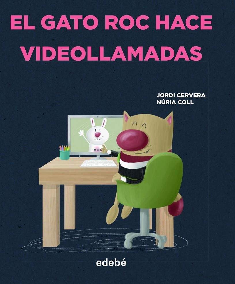 EL GATO ROC HACE VIDEOLLAMADAS | 9788468356334 | CERVERA NOGUÉS, JORDI | Llibreria La Font de Mimir - Llibreria online Barcelona - Comprar llibres català i castellà
