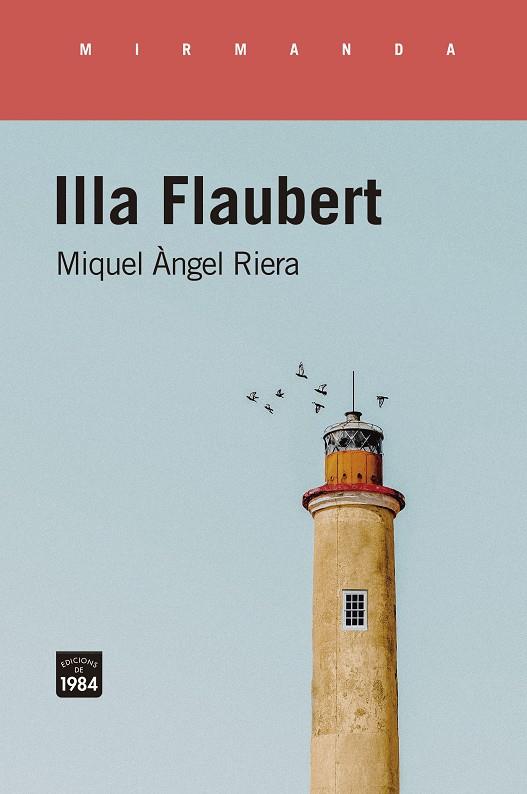 ILLA FLAUBERT | 9788416987986 | MIQUEL ÀNGEL RIERA | Llibreria La Font de Mimir - Llibreria online Barcelona - Comprar llibres català i castellà