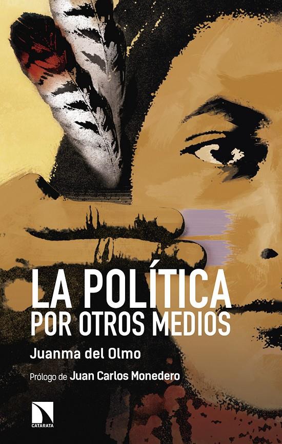 LA POLÍTICA POR OTROS MEDIOS | 9788490974704 | JUANMA DEL OLMO | Llibreria La Font de Mimir - Llibreria online Barcelona - Comprar llibres català i castellà