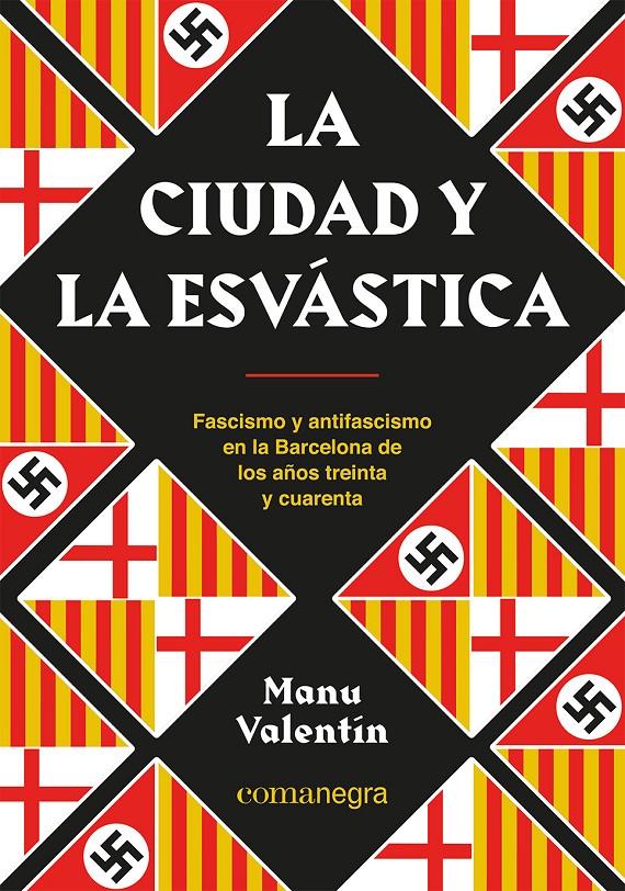 LA CIUDAD Y LA ESVÁSTICA | 9788418857850 | VALENTÍN, MANU | Llibreria La Font de Mimir - Llibreria online Barcelona - Comprar llibres català i castellà