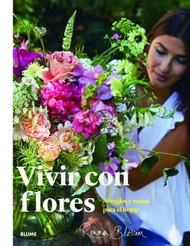 VIVIR CON FLORES | 9788417757960 | BLOSSOM, ROWAN | Llibreria La Font de Mimir - Llibreria online Barcelona - Comprar llibres català i castellà