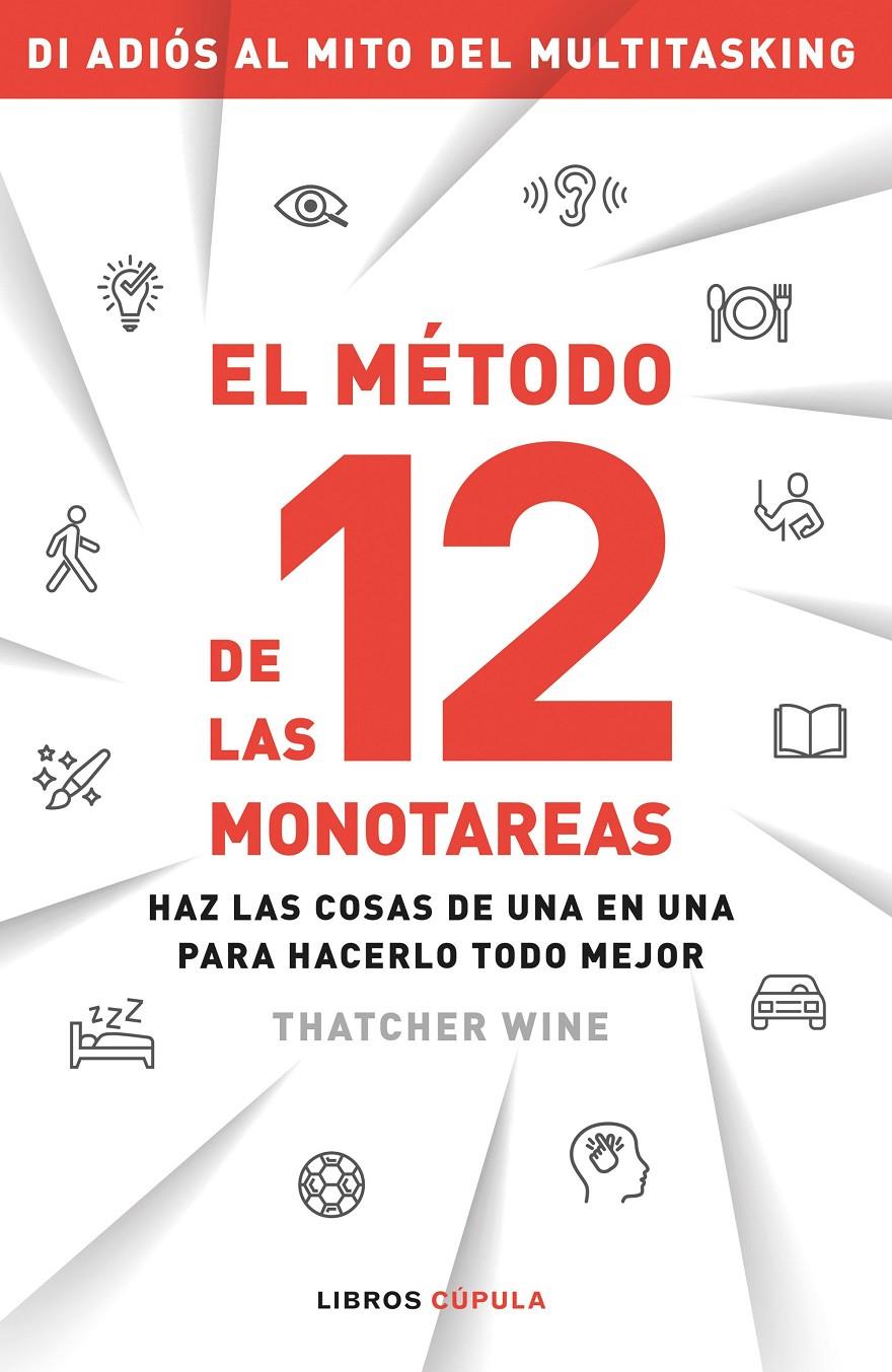 EL MÉTODO DE LAS 12 MONOTAREAS | 9788448027629 | WINE, THATCHER | Llibreria La Font de Mimir - Llibreria online Barcelona - Comprar llibres català i castellà