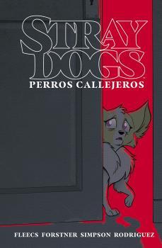 STRAY DOGS (PERROS CALLEJEROS) | 9788467955279 | FLEECS, TONY/FORSTNER, TRISH | Llibreria La Font de Mimir - Llibreria online Barcelona - Comprar llibres català i castellà