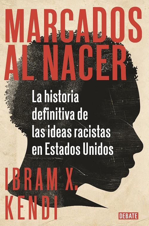 MARCADOS AL NACER | 9788418006135 | KENDI, IBRAM X. | Llibreria La Font de Mimir - Llibreria online Barcelona - Comprar llibres català i castellà