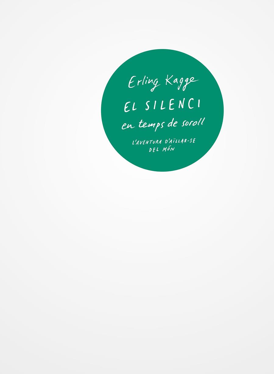 EL SILENCI EN TEMPS DE SOROLL | 9788429776157 | KAGGE, ERLING | Llibreria La Font de Mimir - Llibreria online Barcelona - Comprar llibres català i castellà