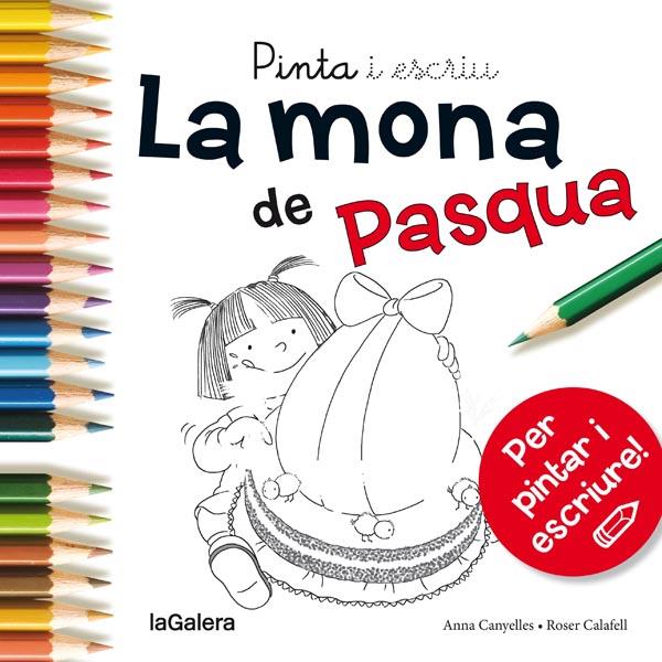 PINTA I ESCRIU LA MONA DE PASQUA | 9788424654689 | CANYELLES ROCA, ANNA | Llibreria La Font de Mimir - Llibreria online Barcelona - Comprar llibres català i castellà