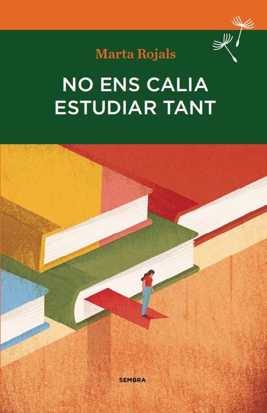 NO ENS CALIA ESTUDIAR TANT | 9788494235092 | ROJALS DEL ÀLAMO, MARTA | Llibreria La Font de Mimir - Llibreria online Barcelona - Comprar llibres català i castellà