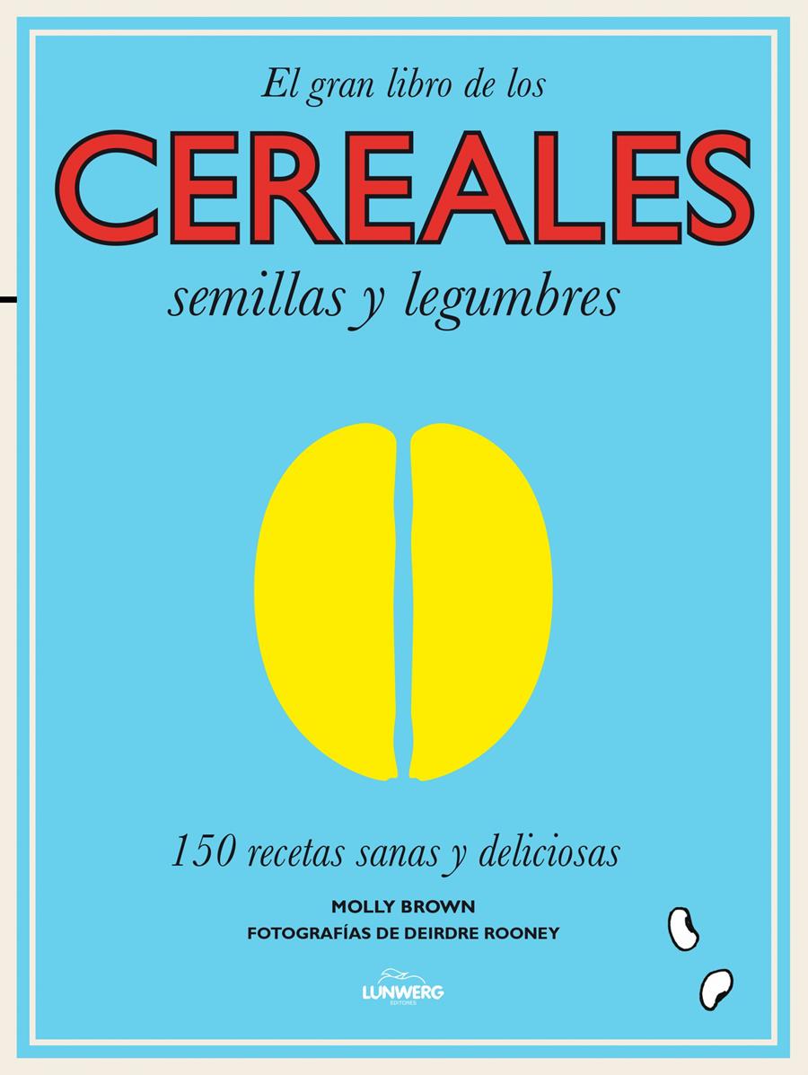 CEREALES, SEMILLAS Y LEGUMBRES | 9788416177240 | MOLLY BROWN | Llibreria La Font de Mimir - Llibreria online Barcelona - Comprar llibres català i castellà