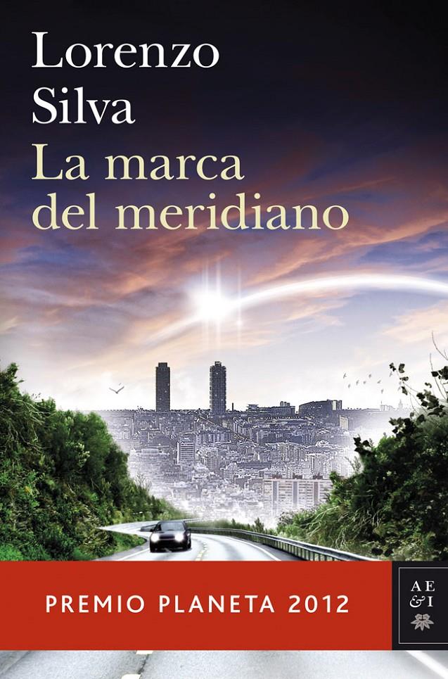 LA MARCA DEL MERIDIANO (PREMIO PLANETA 2012) | 9788408031239 | LORENZO SILVA | Llibreria La Font de Mimir - Llibreria online Barcelona - Comprar llibres català i castellà