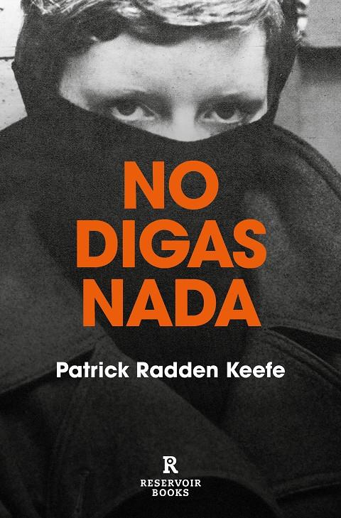 NO DIGAS NADA | 9788417910556 | RADDEN KEEFE, PATRICK | Llibreria La Font de Mimir - Llibreria online Barcelona - Comprar llibres català i castellà