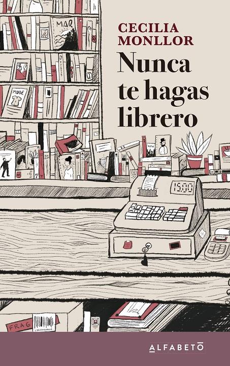 NUNCA TE HAGAS LIBRERO | 9788417951207 | MONLLOR, CECILIA | Llibreria La Font de Mimir - Llibreria online Barcelona - Comprar llibres català i castellà