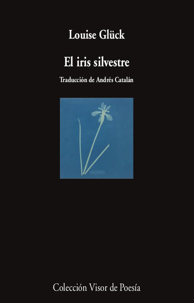 EL IRIS SILVESTRE | 9788498954470 | GLÜCK, LOUISE | Llibreria La Font de Mimir - Llibreria online Barcelona - Comprar llibres català i castellà