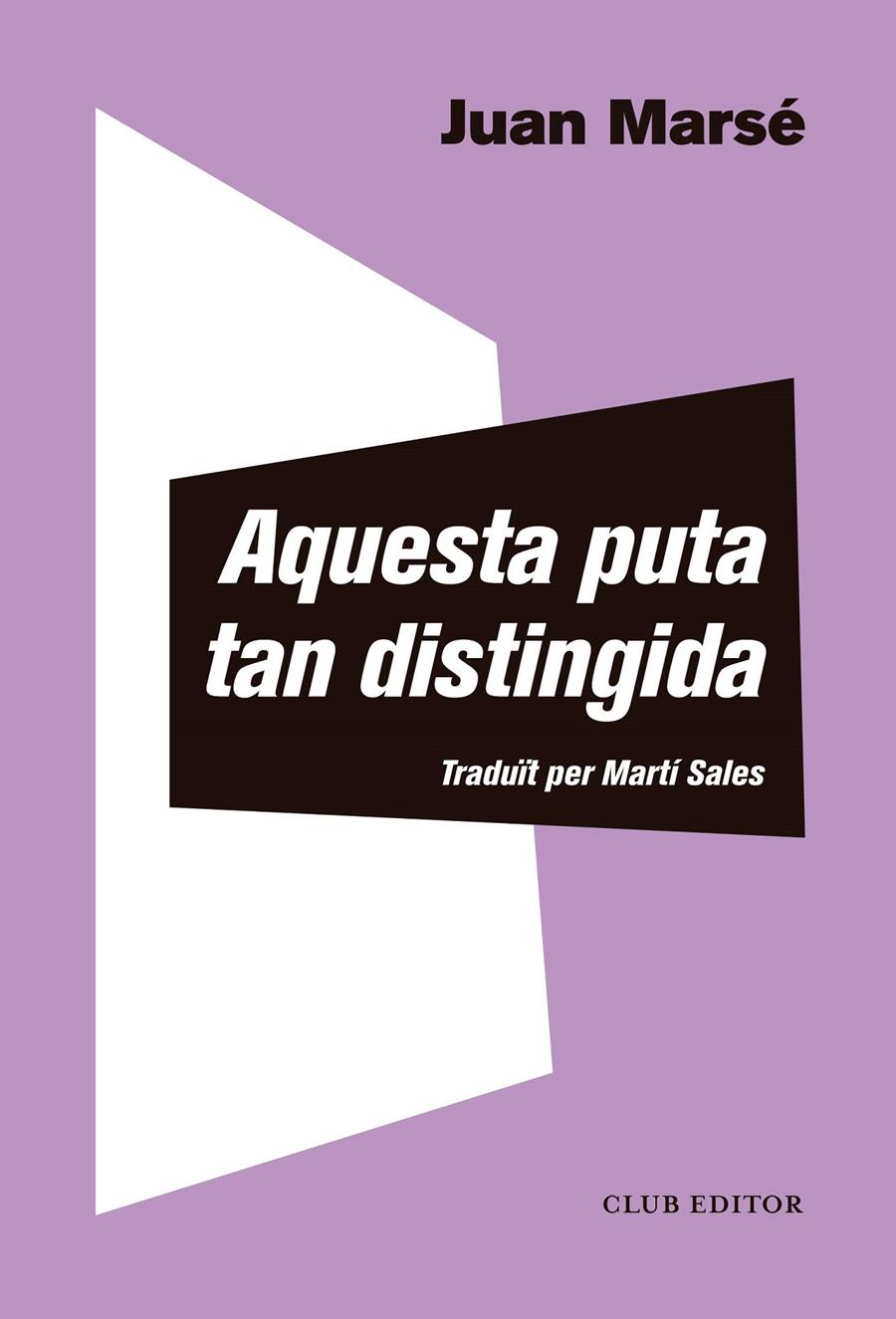 AQUESTA PUTA TAN DISTINGIDA | 9788473293013 | MARSÉ, JUAN | Llibreria La Font de Mimir - Llibreria online Barcelona - Comprar llibres català i castellà