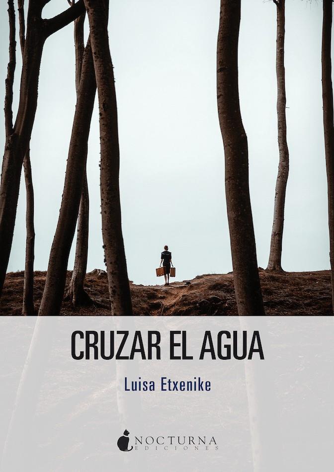 CRUZAR EL AGUA | 9788418440328 | ETXENIKE, LUISA | Llibreria La Font de Mimir - Llibreria online Barcelona - Comprar llibres català i castellà