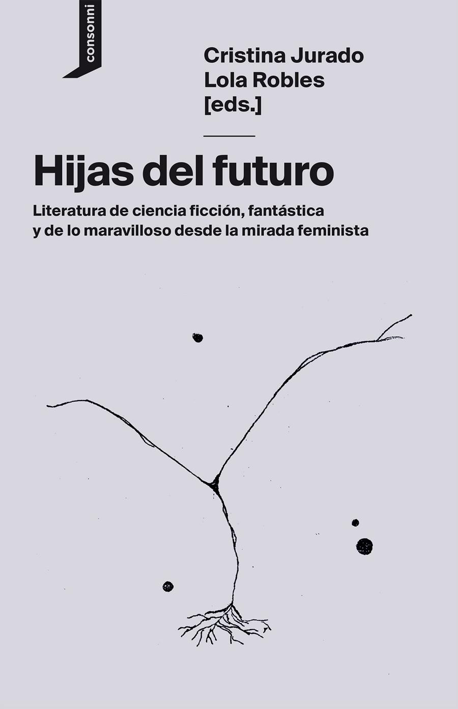 HIJAS DEL FUTURO | 9788416205752 | JURADO, CRISTINA/ROBLES, LOLA/MARTÍNEZ, LAYLA/ARIAS DE REYNA, INÉS/MOLINA MUÑOZ, LOLI/VEGA, ANDREA/E | Llibreria La Font de Mimir - Llibreria online Barcelona - Comprar llibres català i castellà