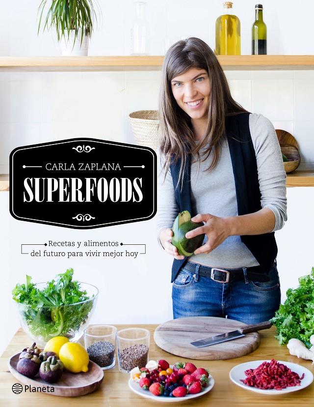 SUPERFOODS | 9788408149507 | CARLA ZAPLANA | Llibreria La Font de Mimir - Llibreria online Barcelona - Comprar llibres català i castellà