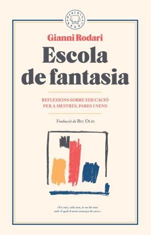ESCOLA DE FANTASIA | 9788417059101 | RODARI, GIANNI | Llibreria La Font de Mimir - Llibreria online Barcelona - Comprar llibres català i castellà