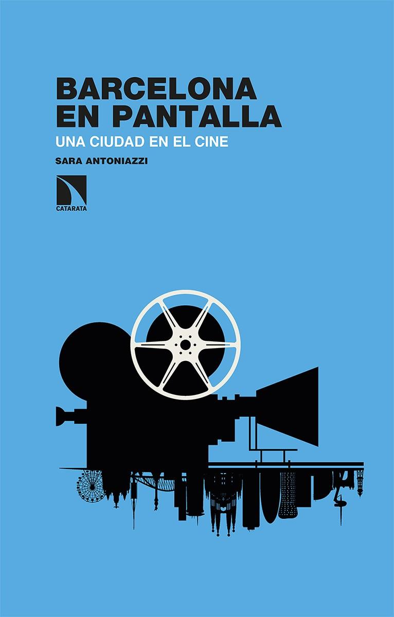 BARCELONA EN PANTALLA | 9788413522517 | ANTONIAZZI, SARA | Llibreria La Font de Mimir - Llibreria online Barcelona - Comprar llibres català i castellà