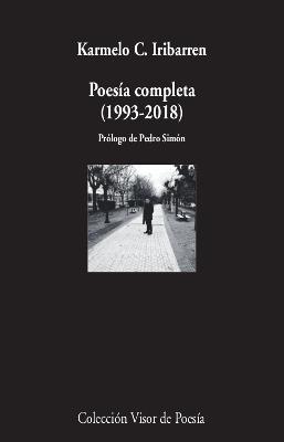 POESÍA COMPLETA (1993-2018) | 9788498953602 | IRIBARREN, KARMELO C. | Llibreria La Font de Mimir - Llibreria online Barcelona - Comprar llibres català i castellà