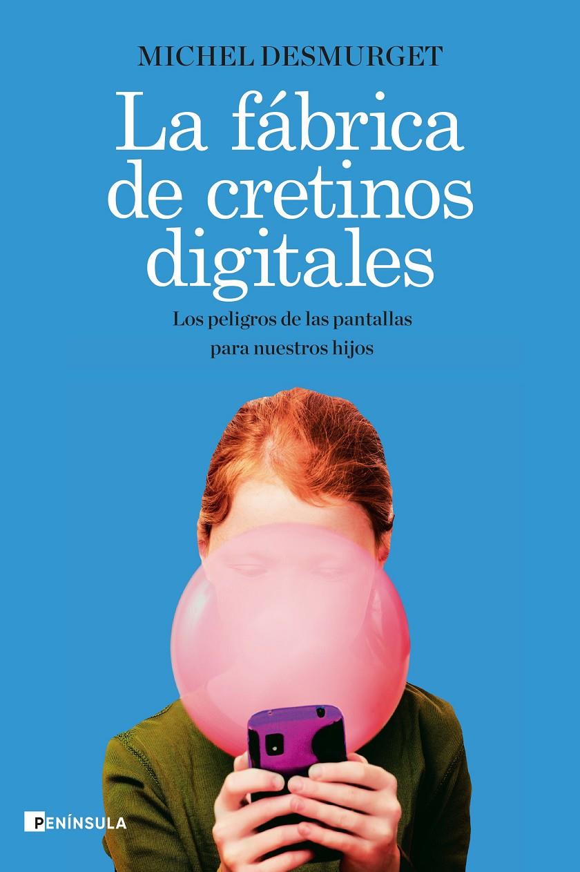 LA FÁBRICA DE CRETINOS DIGITALES | 9788499429335 | DESMURGET, MICHEL | Llibreria La Font de Mimir - Llibreria online Barcelona - Comprar llibres català i castellà